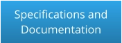 Specifications and  Documentation