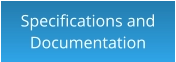 Specifications and  Documentation
