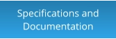 Specifications and  Documentation